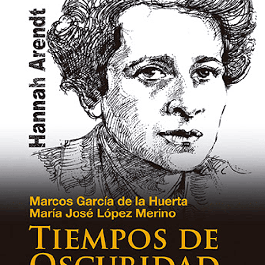 Tiempos de Oscuridad. Diálogos con Hannah Arendt