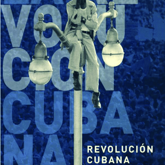 La Revolución Cubana. 45 grandes momentos