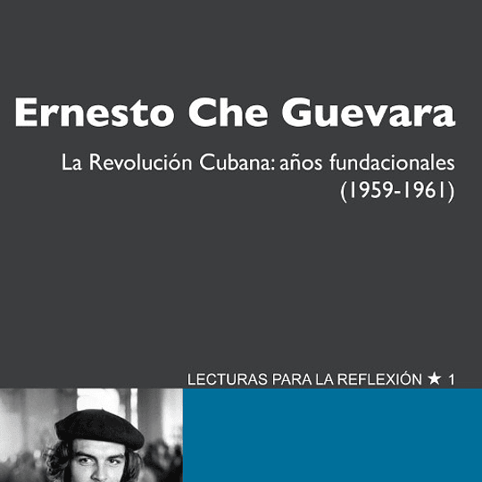 La Revolución Cubana; años fundacionales (1959 - 1961) Tomo I