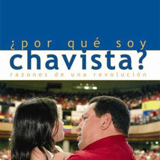 ¿Por qué soy Chavista?