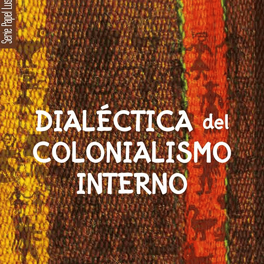 Dialéctica del colonialismo interno
