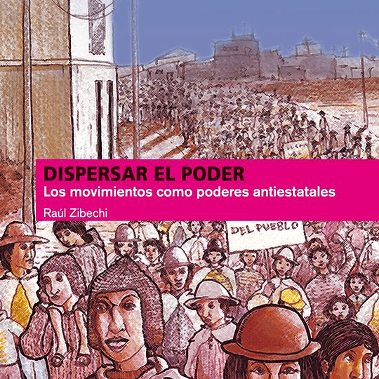 Dispersar el poder. Los movimientos como poderes antiestatales