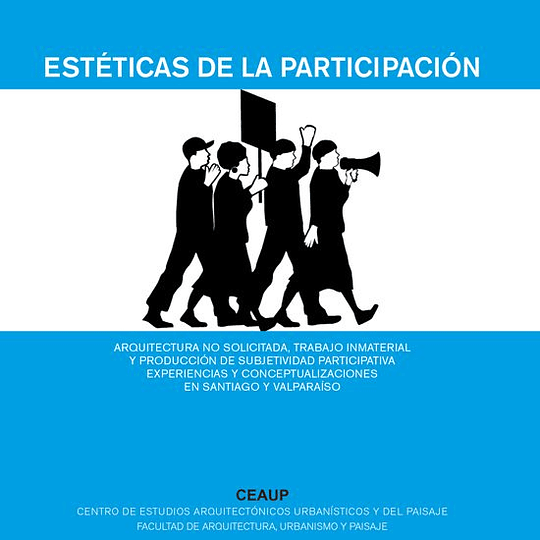 Estética de la participación. Arquitectura no soliticitada, trabajo inmaterial y producción de subjetividad participativa