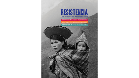 Resistencia. Los pueblos de América Latina