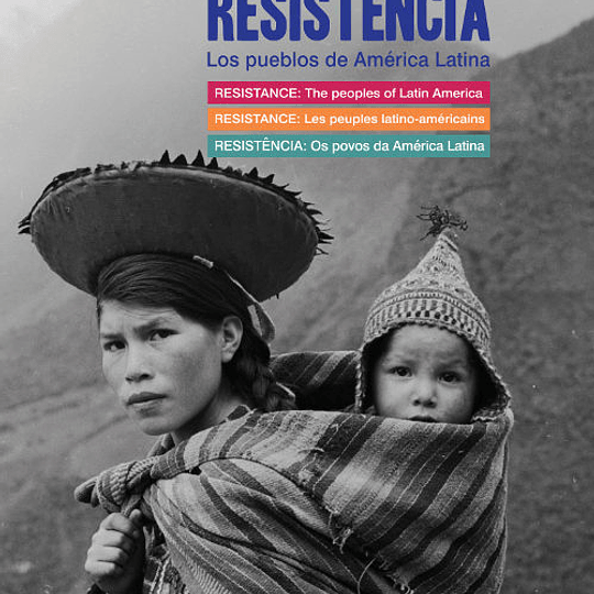 Resistencia. Los pueblos de América Latina