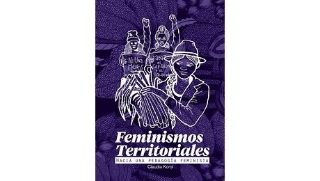 Feminismos Territoriales. Hacia una pedagogía feminista
