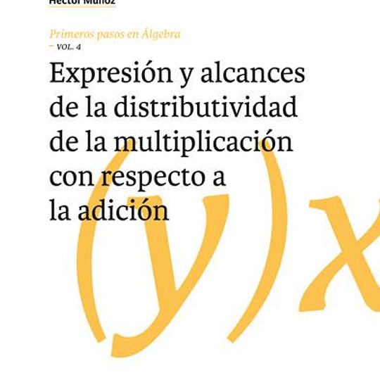 Expresión y alcances de la distributividad, Vol. 4