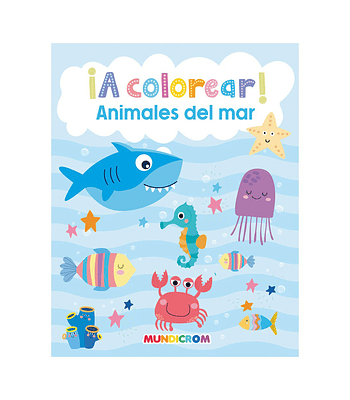 ¡A Colorear! Animales Del Mar - Mundicrom