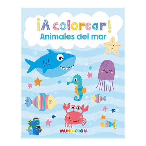 ¡A Colorear! Animales Del Mar - Mundicrom