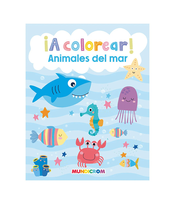 ¡A Colorear! Animales Del Mar - Mundicrom