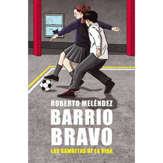 Barrio Bravo - Las Gambetas De La Vida