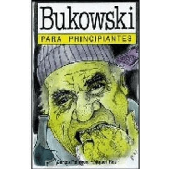 Bukowski Para Principiantes