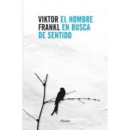 El Hombre En Busca De Sentido