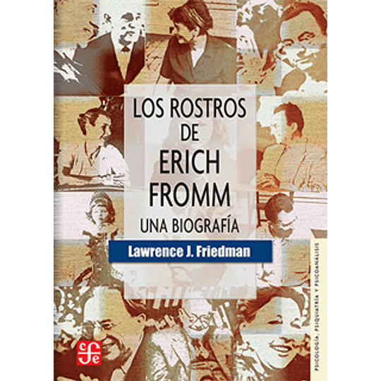 Los Rostros De Erich Fromm. Una Biografia