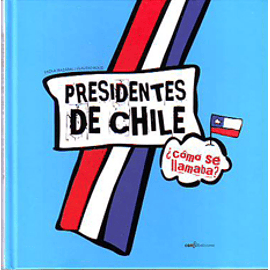 Presidentes De Chile Como Se Llamaba