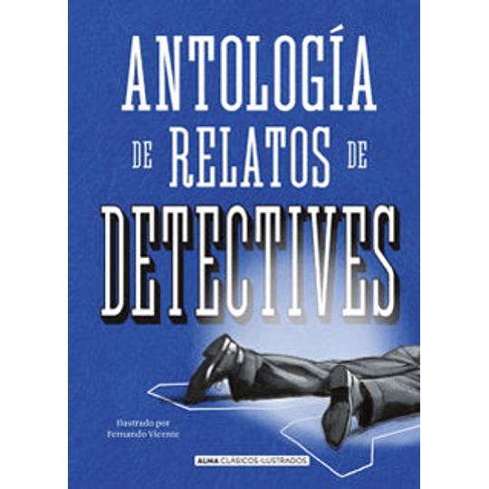 Clasicos Alma - Antologia De Relatos De Detectives