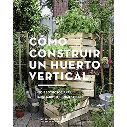 Como Construir Un Huerto Vertical