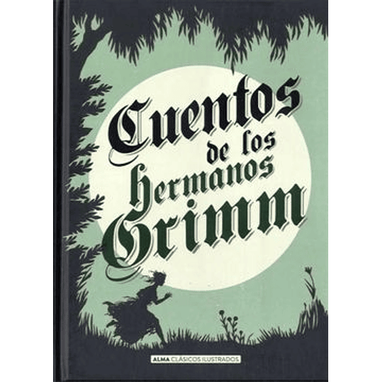 Clasicos Alma - Cuentos De Los Hermanos Grimm