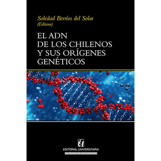El Adn De Los Chilenos Y Sus Origenes Geneticos
