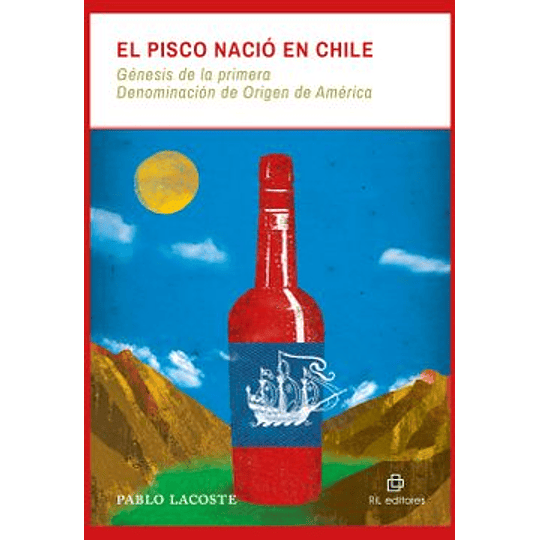 El Pisco Nacio En Chile