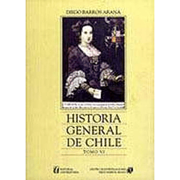 Historia General De Chile Tomo Vi