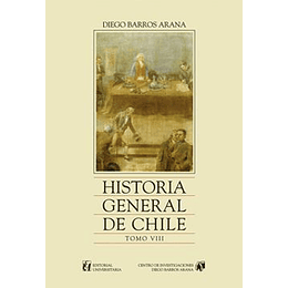 Historia General De Chile Tomo Viii