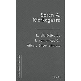 La Dialectica De La Comunicacion Etica Y Etico-Religiosa