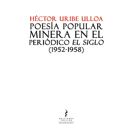 Poesia Popular Minera En El Periodico El Siglo (1952 - 1958)