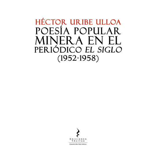 Poesia Popular Minera En El Periodico El Siglo (1952 - 1958)