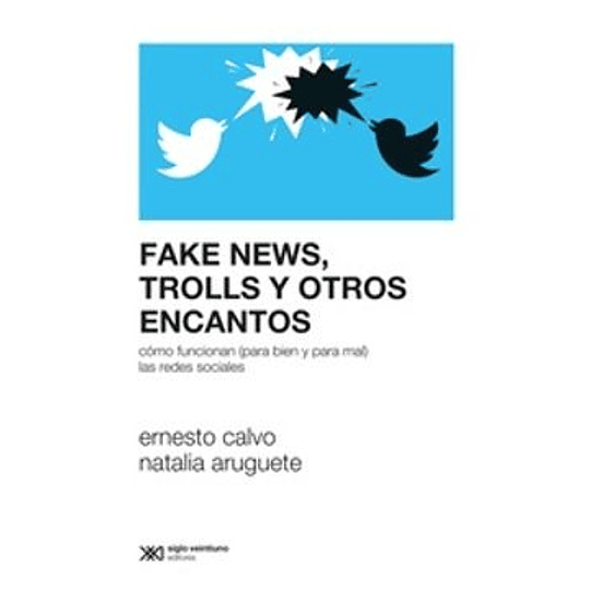 Fake News, Trolls Y Otros Encantos