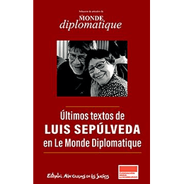 Ultimos Textos De Luis Sepulveda En Le Monde Diplomatique