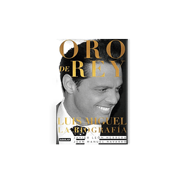 Oro De Rey - Luis Miguel La Biografia
