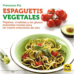 Espaguetis Vegetales - Veganas, Crudistas Y Sin Gluten