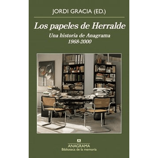 Los Papeles De Herralde - Una Historia De Anagrama 1968-2000