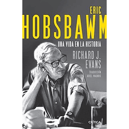 Eric Hobsbawm - Una Vida En La Historia