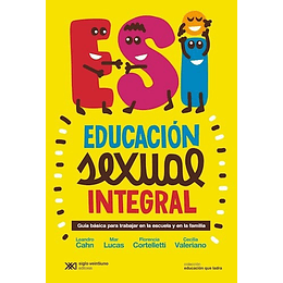Educacion Sexual Integral - Guia Basica Para Trabajar En La Escuela Y Familia
