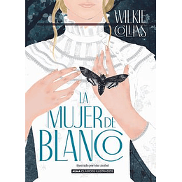 La Mujer De Blanco (Alma Clasicos Ilustrados)