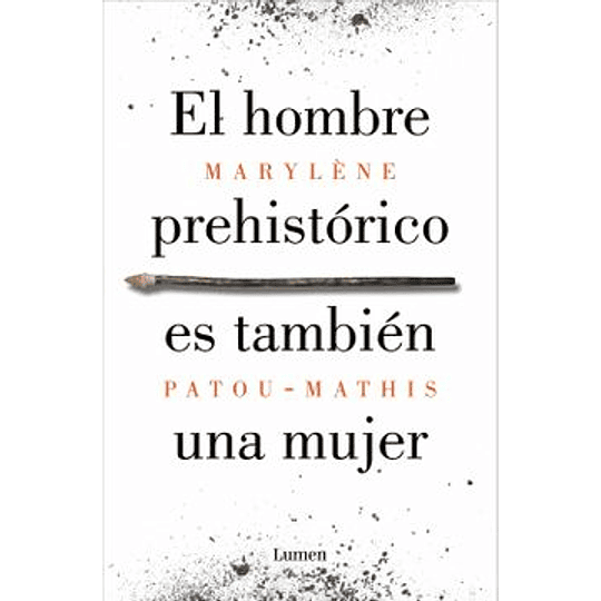 El Hombre Prehistorico Es Tambien Una Mujer