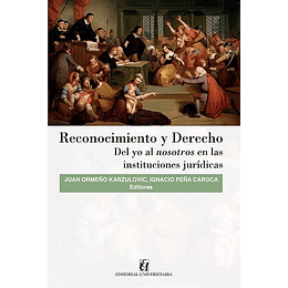 Reconocimiento Y Derecho - Del Yo Al Nosotros En Las Instituciones Jurídicas