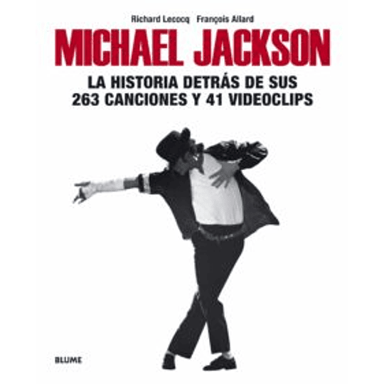 Michael Jackson La Historia Detras De Sus 263 Canciones Y 41 Videoclips