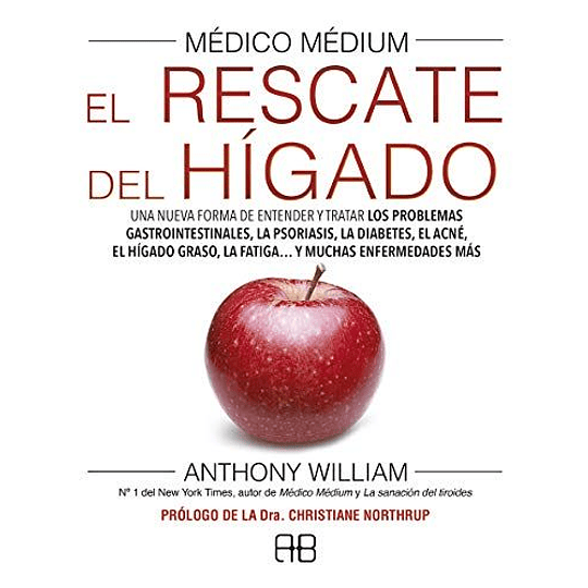 Medico Medium. El Rescate Del Higado