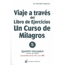 Viaje A Traves Del Libro De Ejercicios Un Curso De Milagros 5