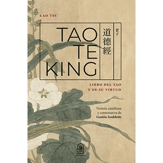 Tao Te King. Libro Del Tao Y De Su Virtud