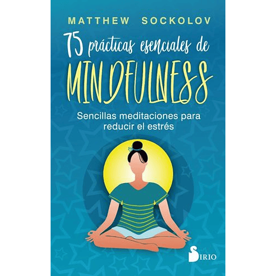 75 Practicas Esenciales De Mindfulness