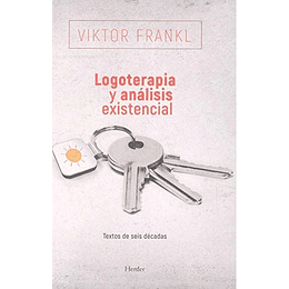 Logoterapia Y Analisis Existencial: Textos De Seis Decadas