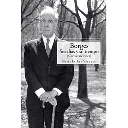 Borges - Sus Dias Y Su Tiempo