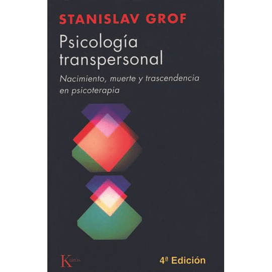 Psicologia Transpersonal: Nacimiento, Muerte Y Trascendencia En Psicoterapia