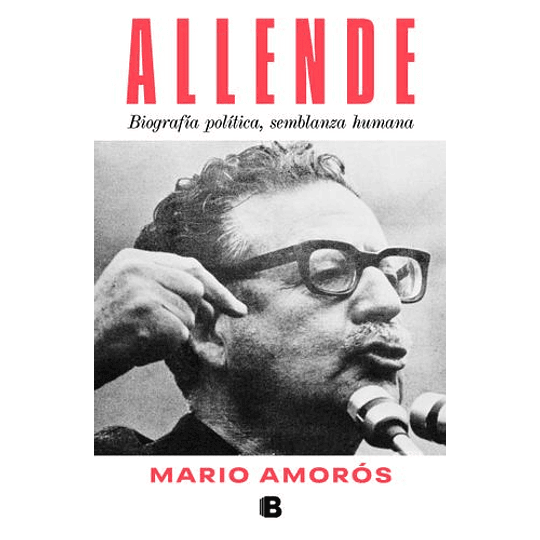 Allende. Biografía Política Semblanza Humana.