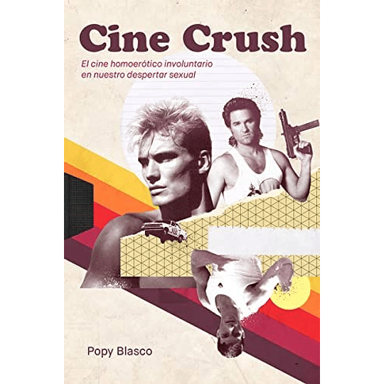 Cine Crush: El Cine Homoerótico Involuntario En Nuestro Despertar Sexual