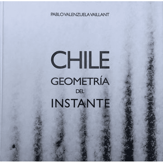 Chile - Geometria Del Instante